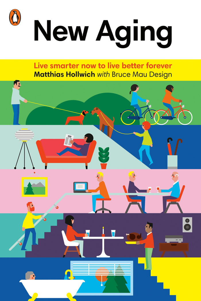 New Aging: Live Smarter Now to Live Better Forever by Matthias Hollwich - Paperback cover