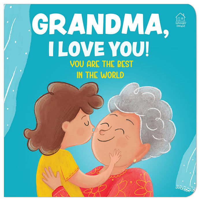 Grandma, I Love You! You are the Best In The World by Wonder House Books - Board Book cover