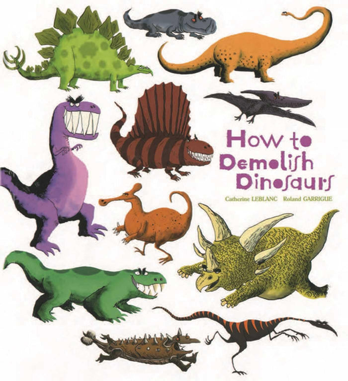 How to Demolish Dinosaurs (How to Banish Fears) by Catherine Leblanc - Paperback cover