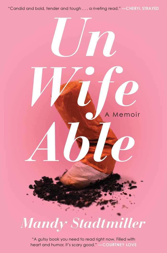 Unwifeable: A Memoir by Mandy Stadtmiller - Hardcover cover