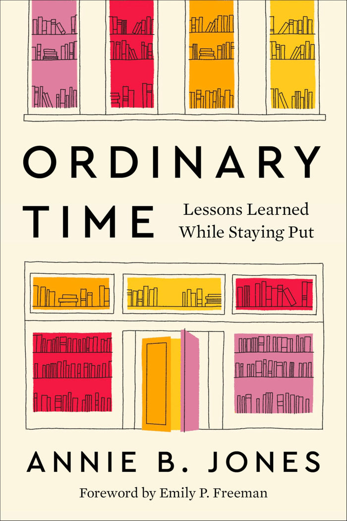 Ordinary Time: Lessons Learned While Staying Put – A Memoir of Humor and Hope in a Small-Town Life by Annie B. Jones - Hardcover cover