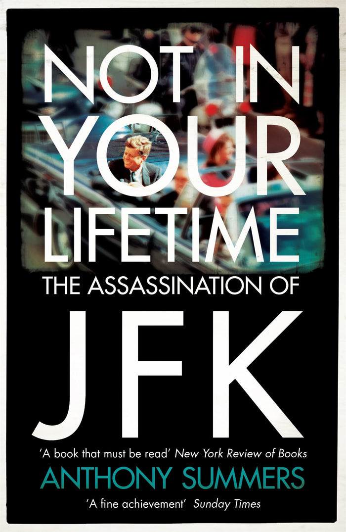Not In Your Lifetime: The Assassination of JFK by Anthony Summers - Paperback cover