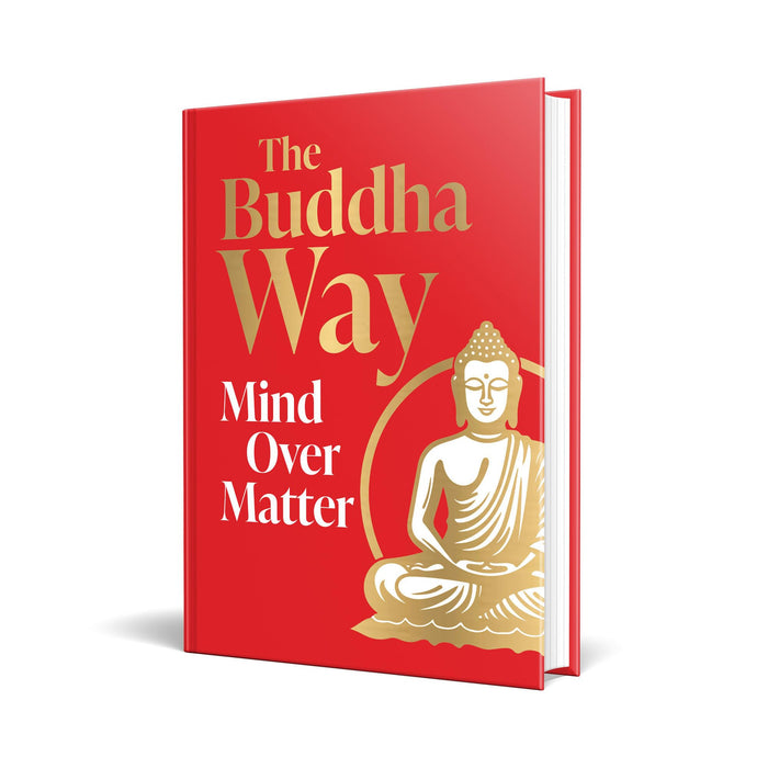The Buddha Way: Mind Over Matter - Hardcover cover