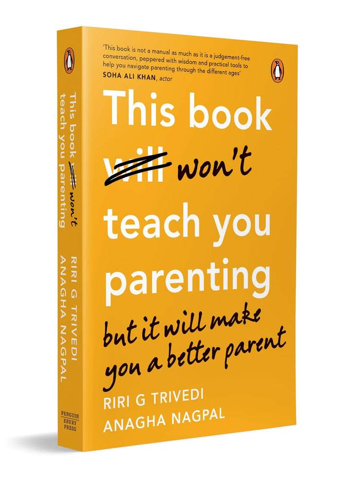 This Book Won't Teach You Parenting: But It Will Make You a Better Parent by Anagha Nagpal - Paperback cover
