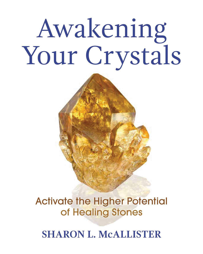 Awakening Your Crystals: Activate the Higher Potential of Healing Stones by Sharon L. McAllister - Paperback cover