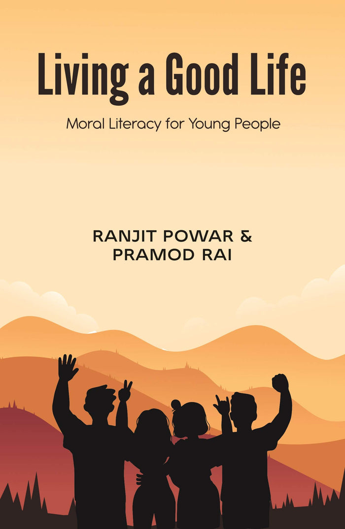 The Browser Living a Good Life: Moral Literacy for Young People by Ranjit Powar and Pramod Rai - Book cover