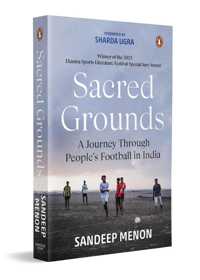 Sacred Grounds: A Journey Through People's Football in India by Sandeep Menon - Paperback cover