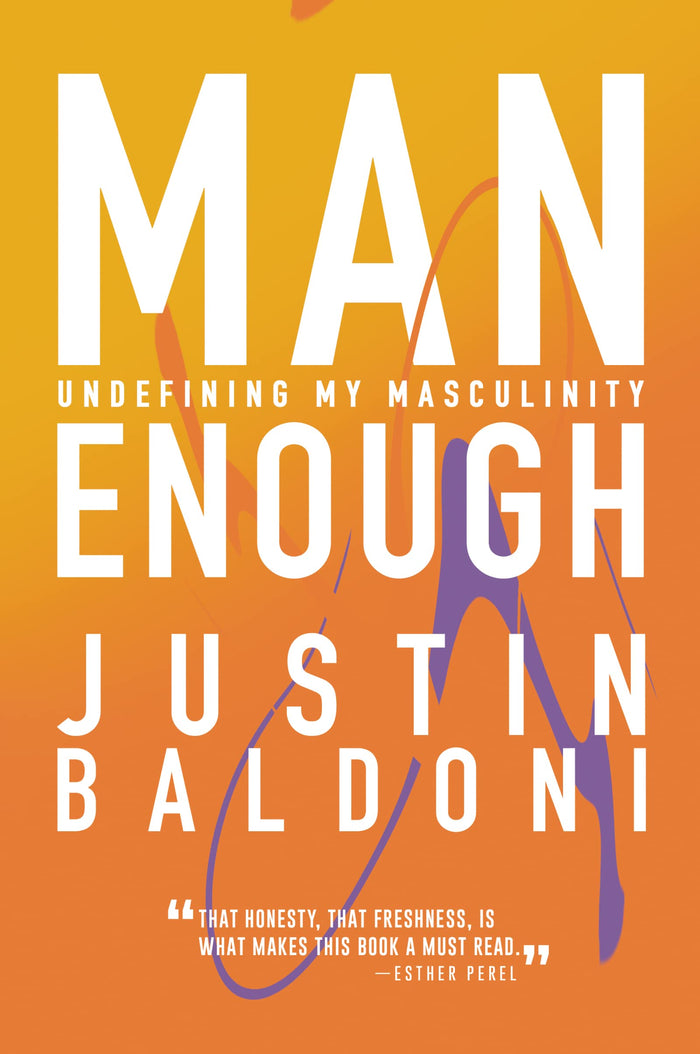 Man Enough: Undefining My Masculinity―By the Author, Actor, and Director Justin Baldoni by Justin Baldoni - Paperback cover