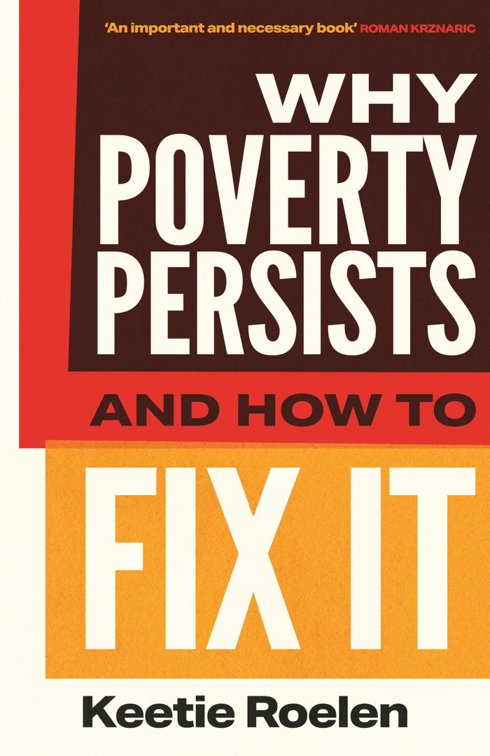 Why Poverty Persists and How to Fix it by Keetie Roelen - Paperback cover