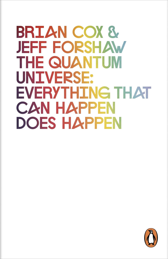 the quantum universe: everything that can happen does happen. brian cox & jeff forshaw by Brian Cox - Paperback cover