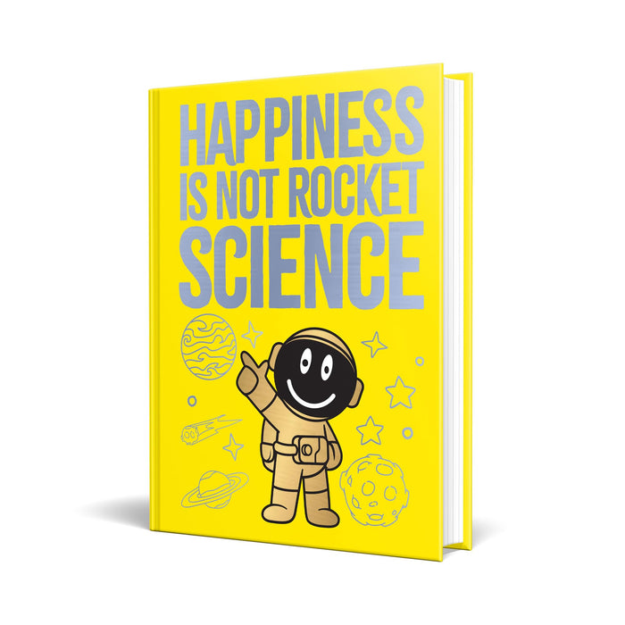 Happiness Is Not Rocket Science - Hardcover cover