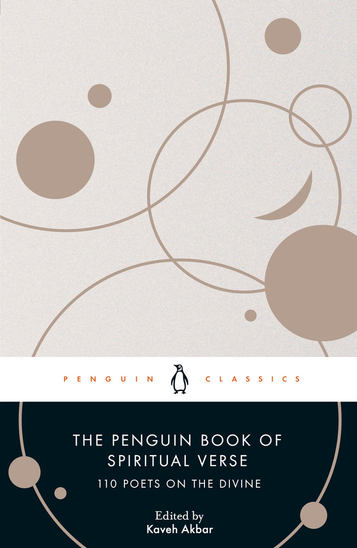 The Penguin Book of Spiritual Verse: 110 Poets on the Divine (Penguin Classics) by Kaveh Akbar - Paperback cover