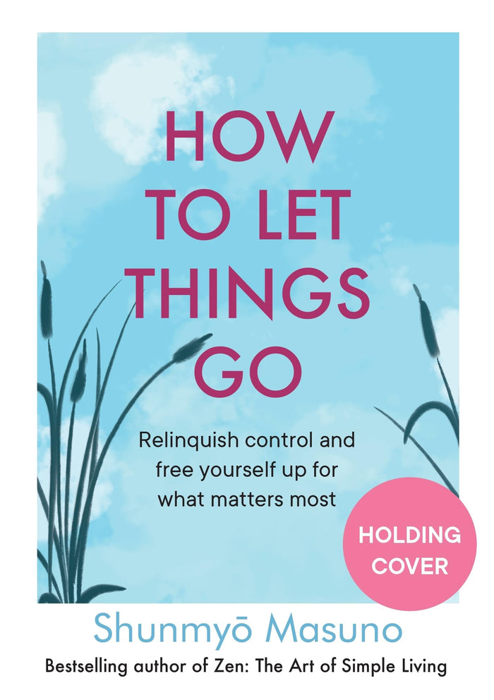 Rider How to Let Things Go. by Shunmyō Masuno - Hardcover cover