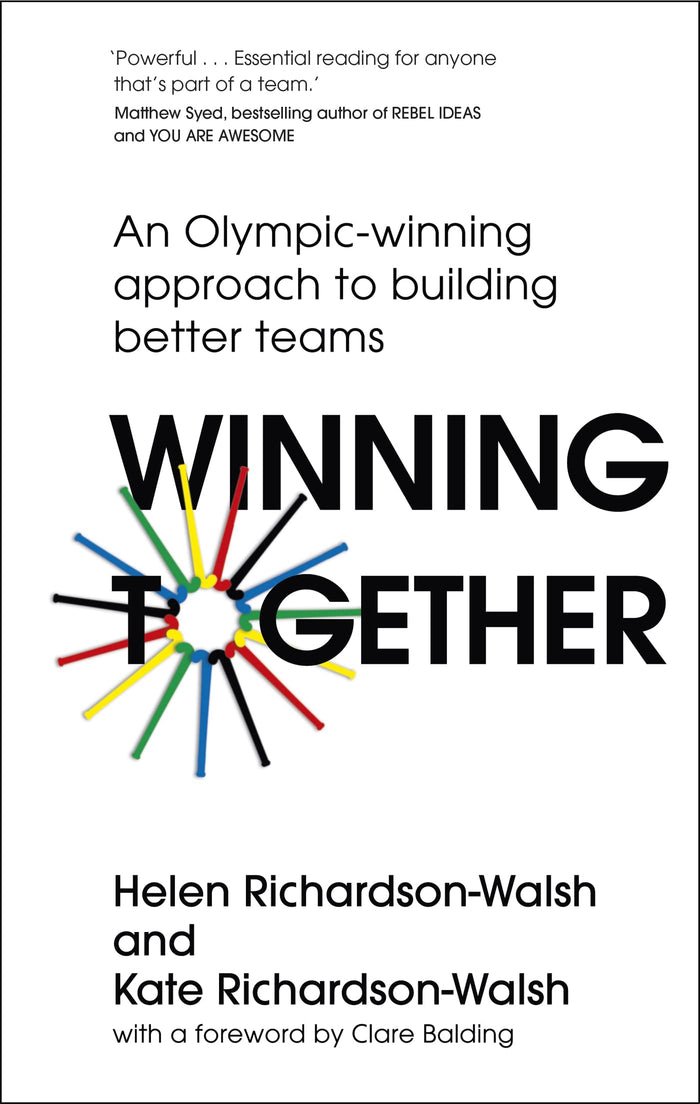 Winning Together: An Olympic-Winning Approach to Building Better Teams by Helen Richardson-Walsh - Hardcover cover