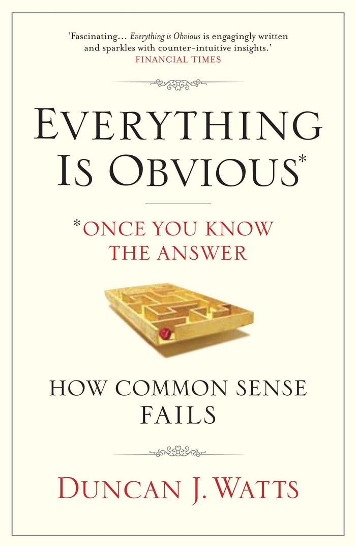 Everything Is Obvious: Why Common Sense Is Nonsense by Duncan J. Watts - Paperback cover