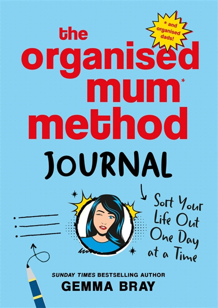 The Organised Mum Method Journal: Sort Your Life Out One Day at a Time by Gemma Bray - Hardcover cover