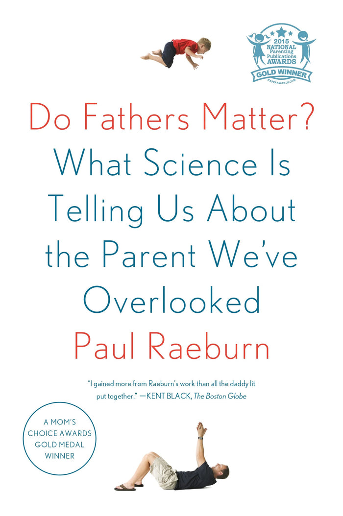 Do Fathers Matter?: What Science Is Telling Us About the Parent We've Overlooked by Paul Raeburn - Paperback cover