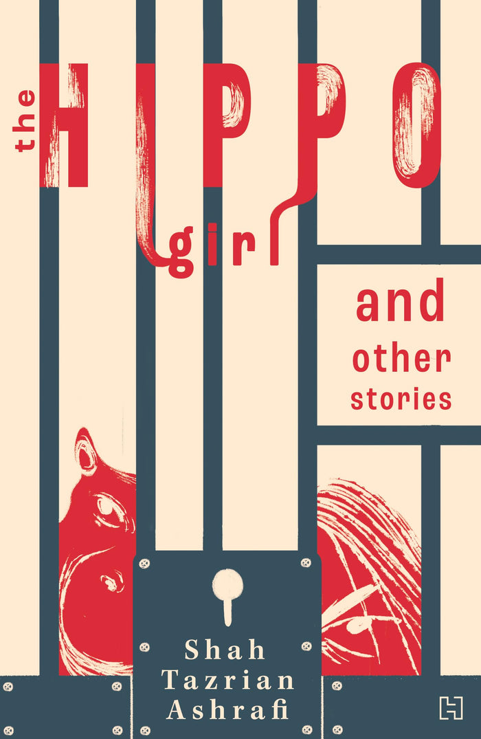 The Hippo Girl and Other Stories by Shah Tazrian Ashrafi - Paperback cover