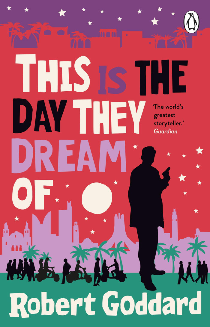 This is the Day They Dream Of (2) (Inspector Taleb Series) by Robert Goddard - Paperback cover