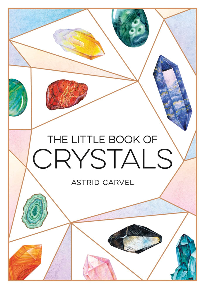 The Little Book of Crystals: A Beginner's Guide to Crystal Healing by Astrid Carvel - Paperback cover