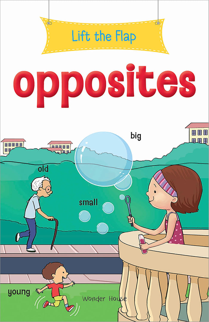 Lift the Flap - Opposites : Early Learning Novelty Board Book For Children by Wonder House Books - Board Book cover
