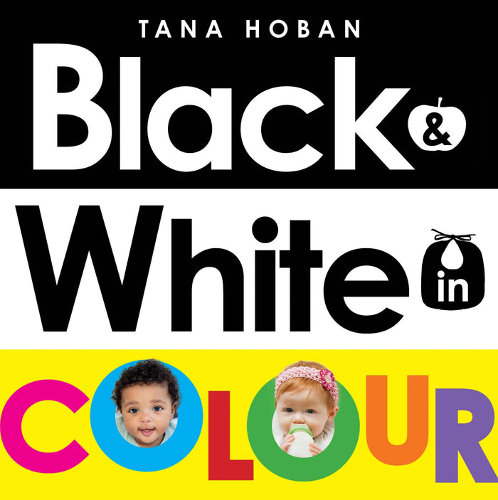 Black & White in Colour (UKedition): An Award-Winning High-Contrast Board Book about Everyday Objects for Children (Ages 0-4) by Tana Hoban - Board Book cover