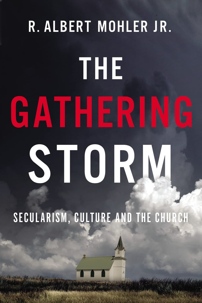 The Gathering Storm: Secularism, Culture, and the Church by R. Albert Mohler Jr. - Paperback cover