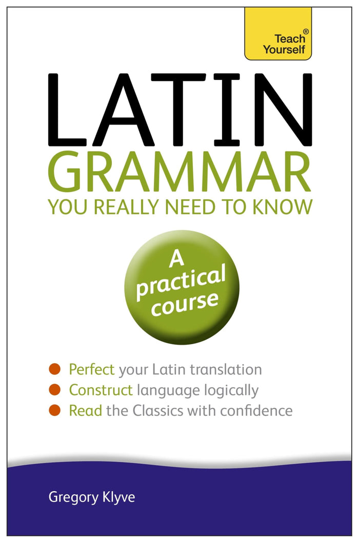 Teach Yourself Latin Grammar You Really Need to Know by Gregory Klyve - Paperback cover