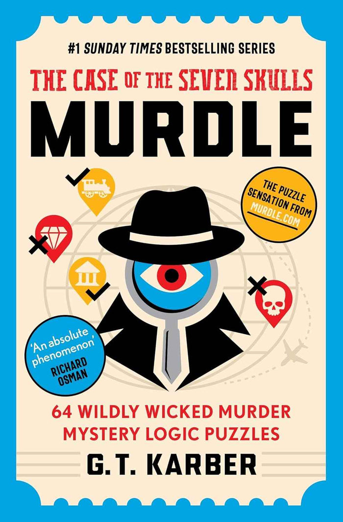 Murdle: The Case of the Seven Skulls: THE SUNDAY TIMES BESTSELLING SERIES: 64 Wildly Wicked Murder Mystery Logic Puzzles (Book 5)
