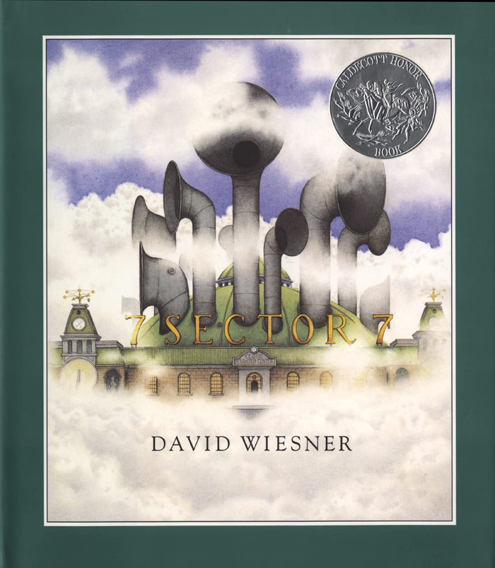 Sector 7: A Caldecott Honor Award Winner by David Wiesner - Hardcover cover