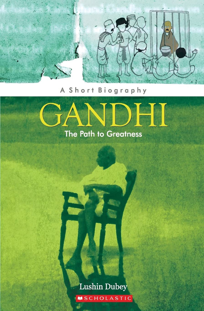 Gandhi, The Path To Greatness by Lushin Dubey - Paperback cover