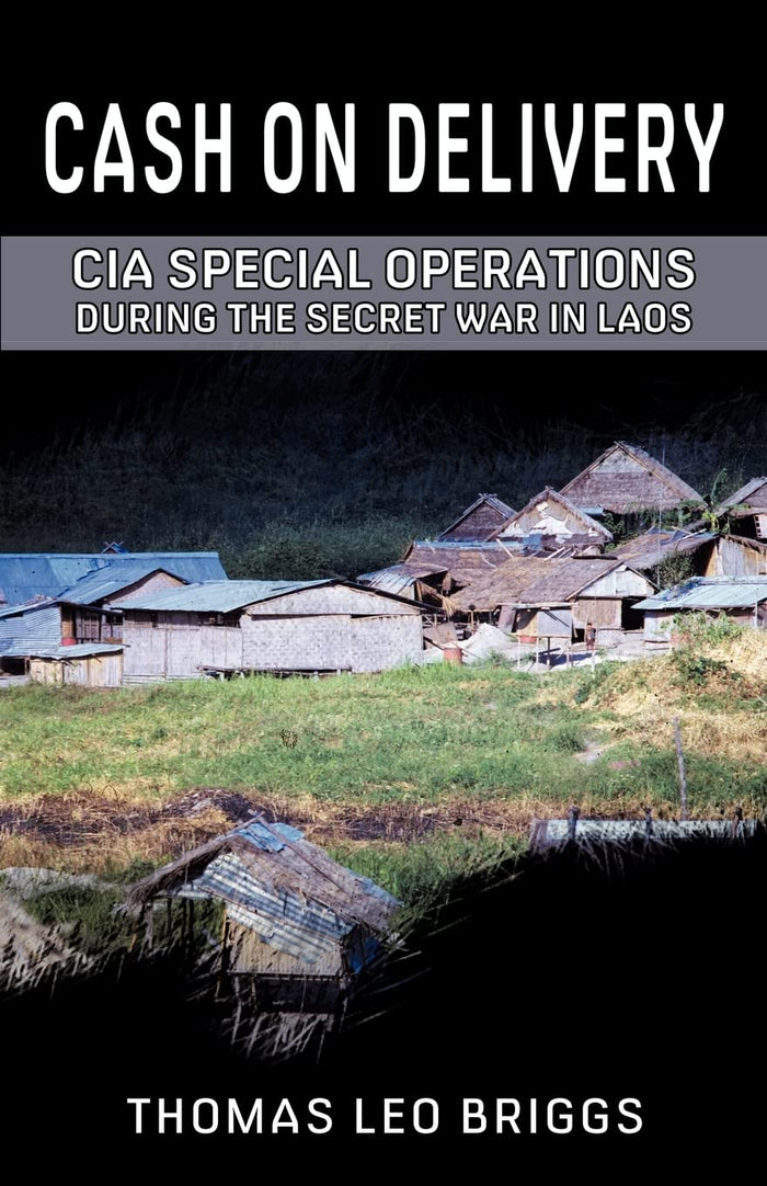 Cash on Delivery: CIA Special Operations During the Secret War in Laos by Thomas Leo Briggs - Paperback cover