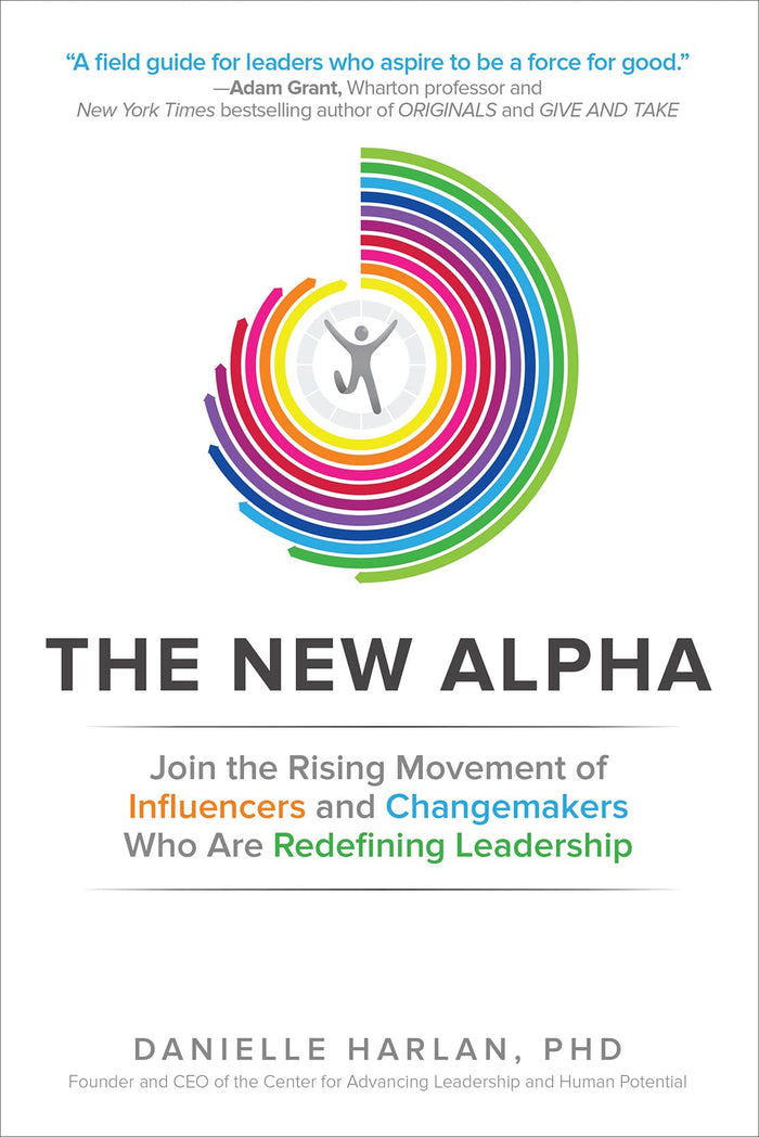 The New Alpha: Join the Rising Movement of Influencers and Changemakers Who are Redefining Leadership by Harlan - Hardcover cover