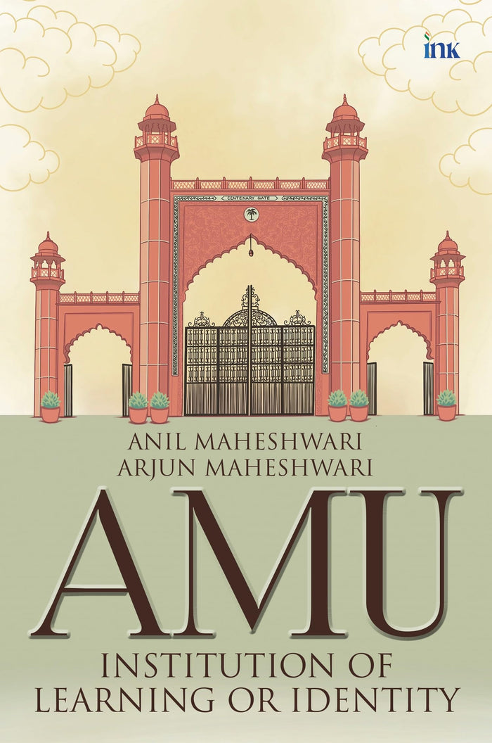AMU: Institution of Learning or Identity by Arjun Maheshwari - Paperback cover