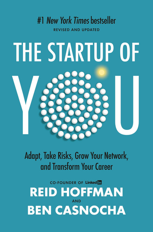 The Startup of You (Revised and Updated): Adapt, Take Risks, Grow Your Network, and Transform Your Career (2022) by Reid Hoffman - Hardcover cover