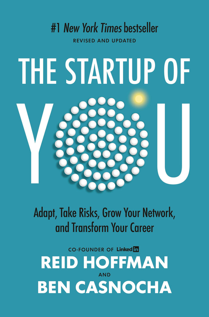 The Startup of You (Revised and Updated): Adapt, Take Risks, Grow Your Network, and Transform Your Career (2022) by Reid Hoffman - Hardcover cover