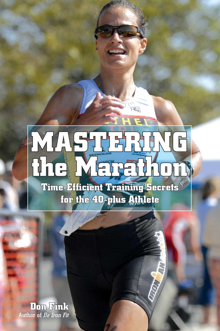 Mastering the Marathon: Time-Efficient Training Secrets For The 40-Plus Athlete by Don Fink - Paperback cover