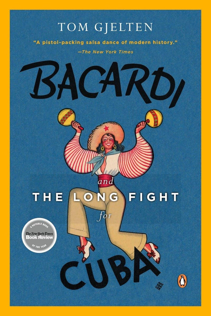 Bacardi and the Long Fight for Cuba: The Biography of a Cause by Tom Gjelten - Paperback cover