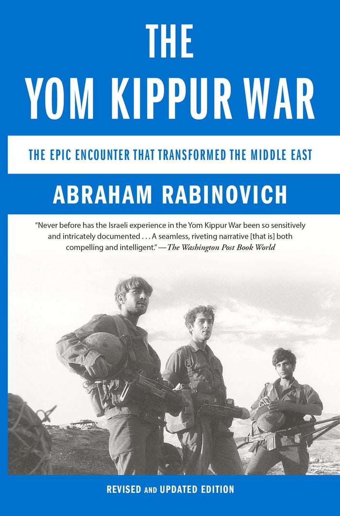 The Yom Kippur War: The Epic Encounter That Transformed the Middle East by Abraham Rabinovich - Paperback cover