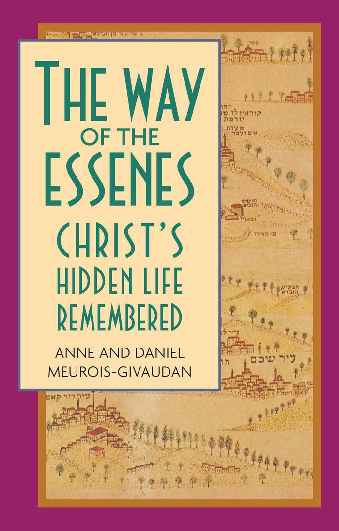 The Way of the Essenes: Christ's Hidden Life Remembered by Anne Meurois-Givaudan - Paperback cover