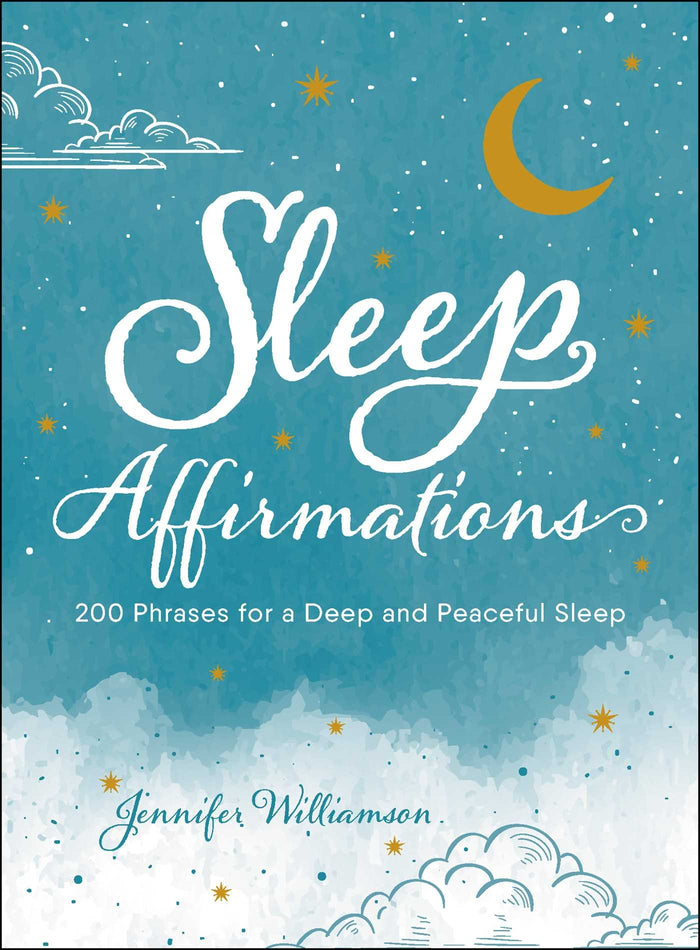 Sleep Affirmations: 200 Phrases for a Deep and Peaceful Sleep by Jennifer Williamson - Hardcover cover