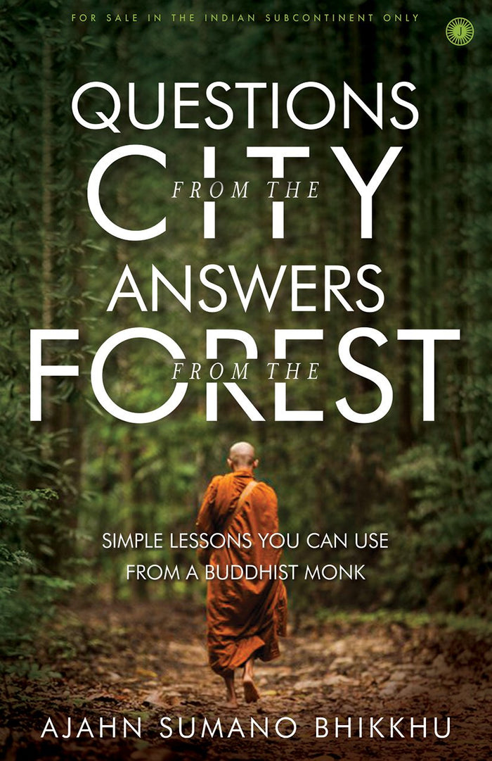 Jaico Publishing House (5 February 2018) Questions from the City, Answers from the Forest Paperback – 5 Feb 2018 by Ajahn Sumano Bhikkhu - Paperback cover