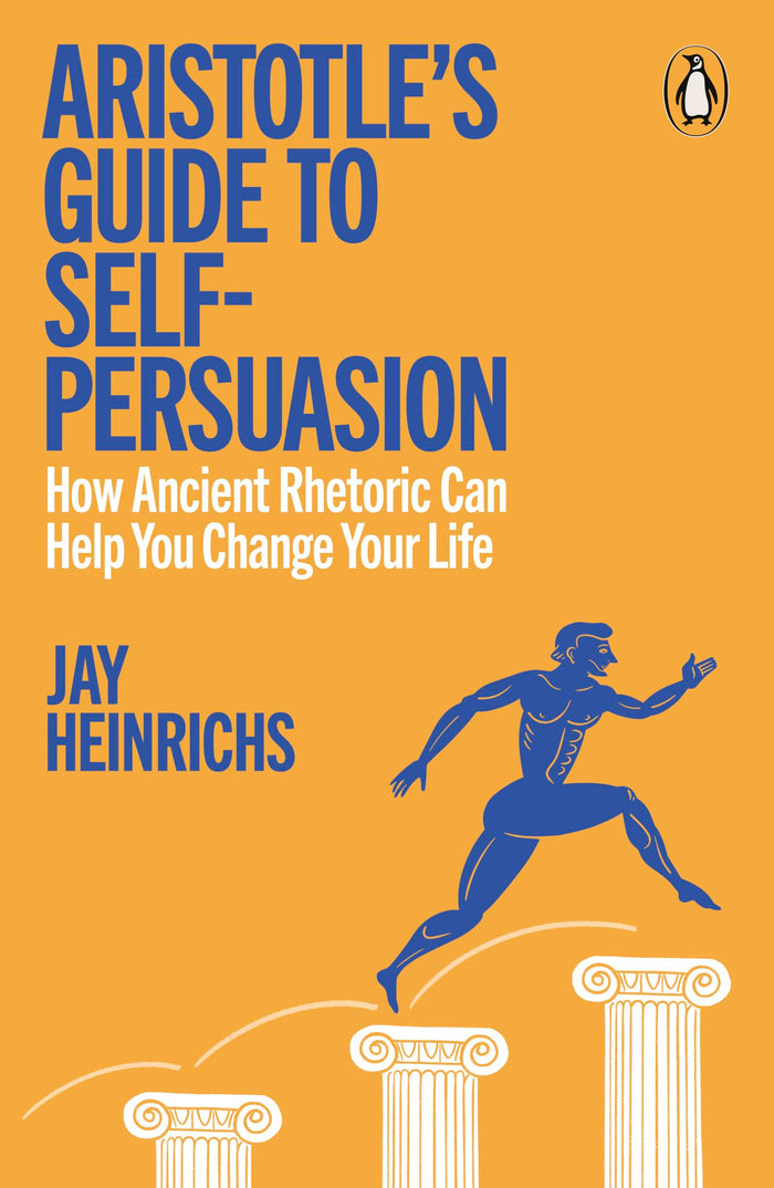 Aristotle's Guide to Self-Persuasion by Heinrichs Jay - Paperback cover