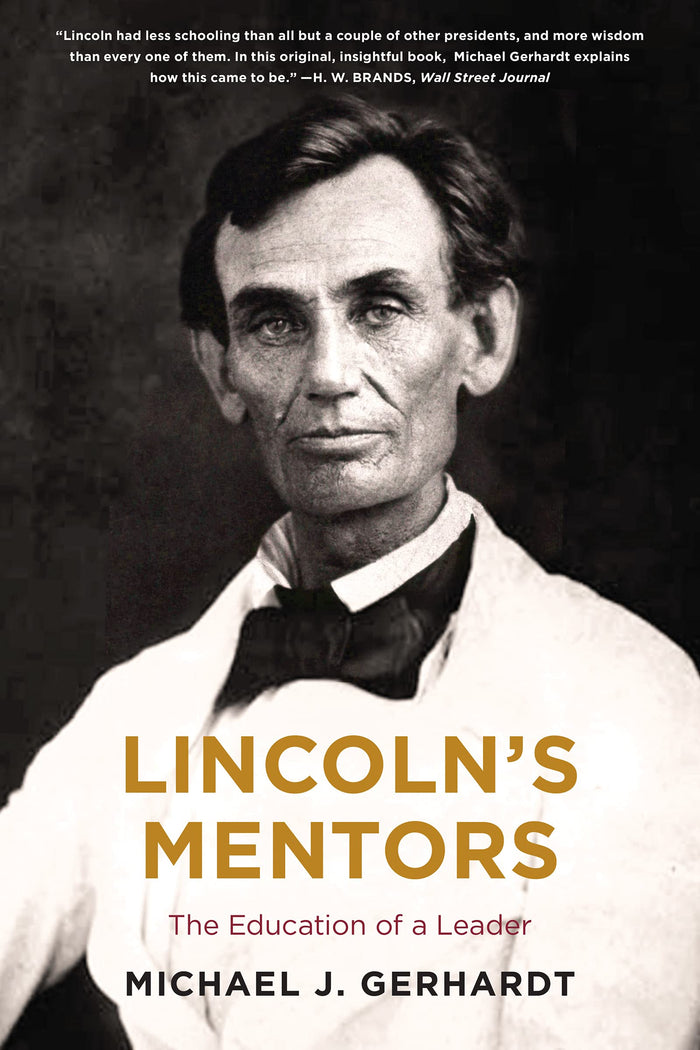 Lincoln's Mentors: The Education of a Leader – Mastering Politics, Oratory, and Presidential Leadership by Michael J. Gerhardt - Paperback cover