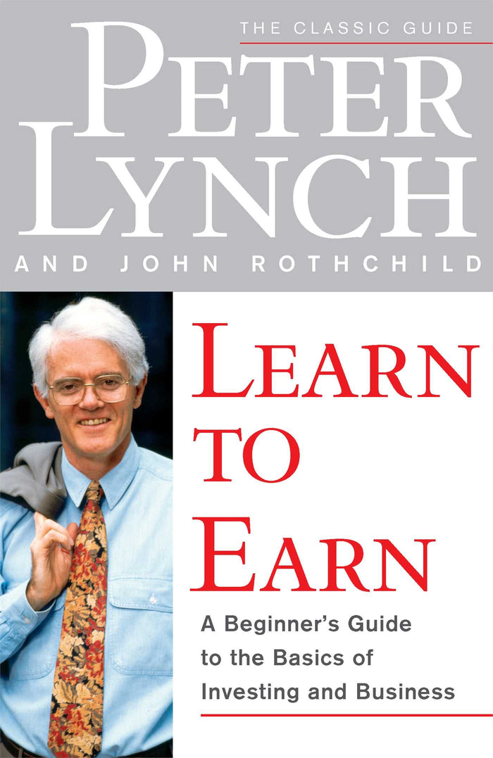 Learn to Earn: A Beginner's Guide to the Basics of Investing and Business by John Rothchild - Paperback cover