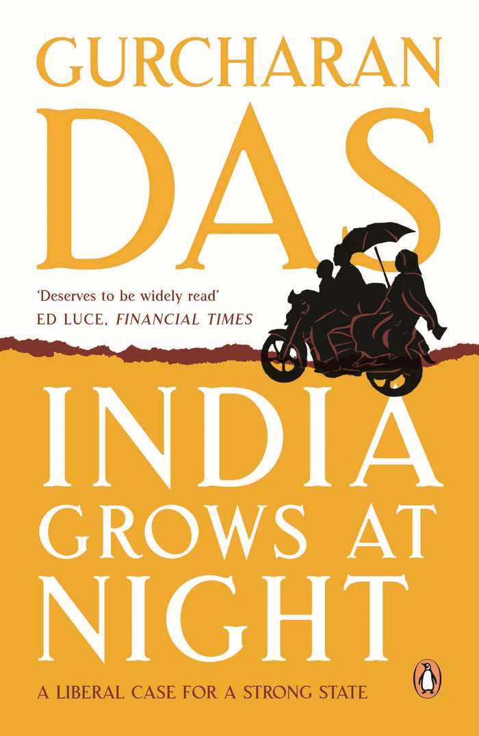 India Grows At Night: A Liberal Case for a Strong State by Gurcharan Das - Paperback cover
