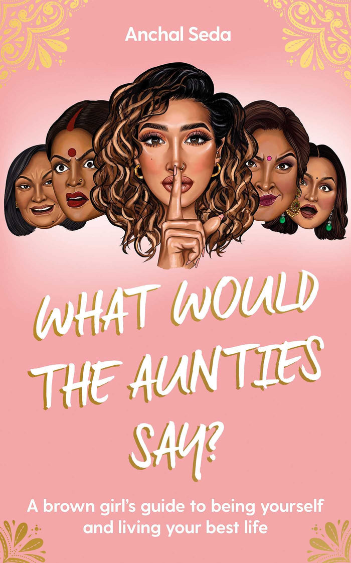 What Would the Aunties Say? by Anchal Seda - Paperback cover