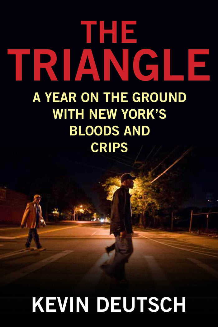 The Triangle: A Year on the Ground with New York's Bloods and Crips by Kevin Deutsch - Paperback cover