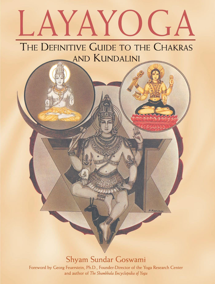 Layayoga: The Definitive Guide to the Chakras and Kundalini by Shyam Sundar Goswami - Paperback cover
