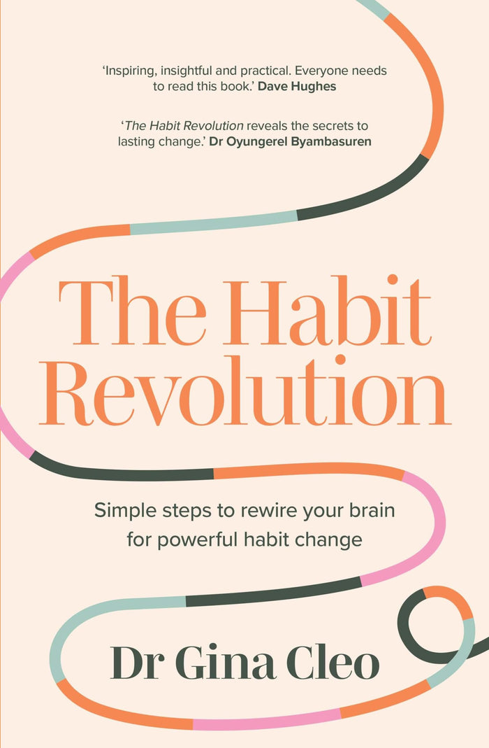 The Habit Revolution: Simple steps to rewire your brain for powerful habit change by Dr. Gina Cleo - Paperback cover